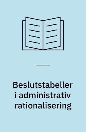Beslutstabeller i administrativ rationalisering