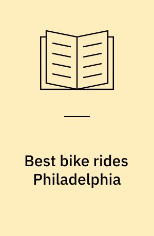 Best bike rides Philadelphia : great recreational rides in the metro area