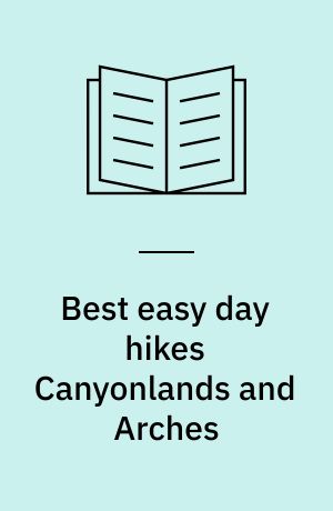 Best easy day hikes Canyonlands and Arches