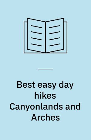 Best easy day hikes Canyonlands and Arches