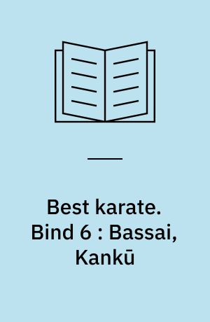 Best karate. Bind 6 : Bassai, Kankū