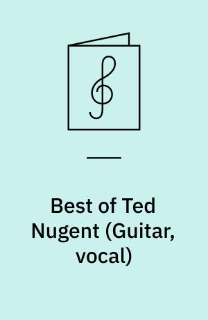 Best of Ted Nugent : \guitar, vocal\