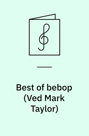 Best of bebop : 10 bebop classics : book and cd for B♭, E♭ and C instruments