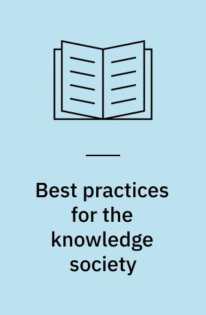 Best practices for the knowledge society : knowledge, learning, development and technology for all : Second World Summit on the Knowledge Society, WSKS 2009, Chania, Crete, Greece, September 16-18, 2009 proceedings