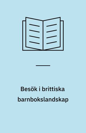 Besök i brittiska barnbokslandskap