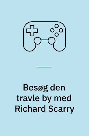 Besøg den travle by med Richard Scarry