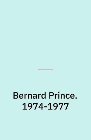 Bernard Prince. 1974-1977 : Moloks vrede, Tågernes fort, Cormoran i skudlinjen, De gales havn