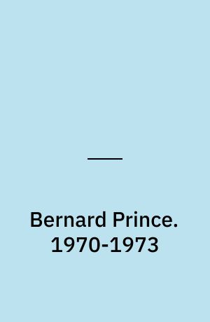 Bernard Prince. 1970-1973 : I flammernes vold, Den grønne flamme, Safari for et spøgelse