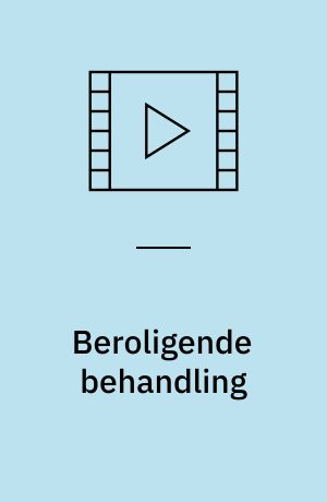 Beroligende behandling : en bedre hverdag for urolige demente