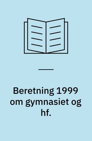 Beretning 1999 om gymnasiet og hf.