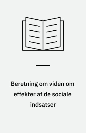 Beretning om viden om effekter af de sociale indsatser