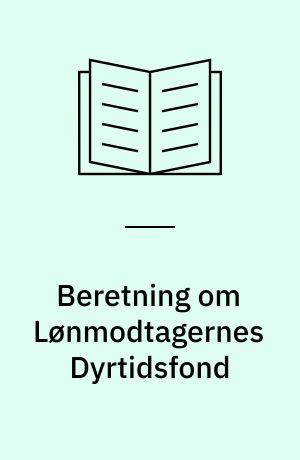 Beretning om Lønmodtagernes Dyrtidsfond
