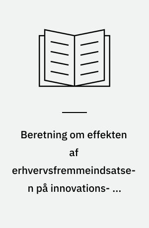 Beretning om effekten af erhvervsfremmeindsatsen på innovations- og iværksætterområdet