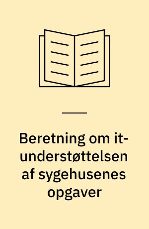 Beretning om it-understøttelsen af sygehusenes opgaver