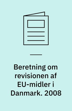 Beretning om revisionen af EU-midler i Danmark. 2008