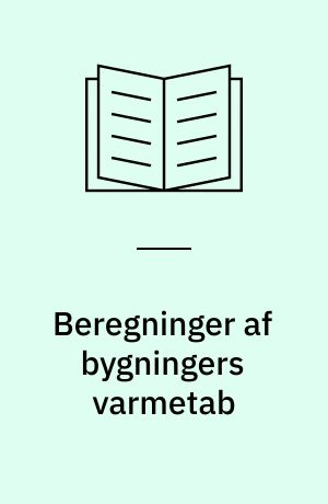 Beregninger af bygningers varmetab : DS 418/Till. 1 = Calculation of heat loss from buildings