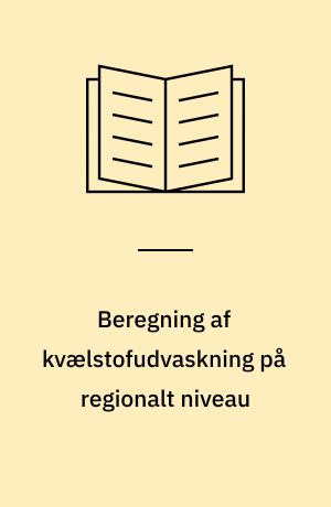 Beregning af kvælstofudvaskning på regionalt niveau