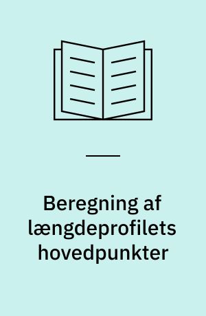 Beregning af længdeprofilets hovedpunkter : brugervejledning til PC-programmet NORVEG/NYLP