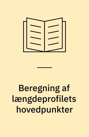 Beregning af længdeprofilets hovedpunkter : brugervejledning til PC-programmet NORVEG/NYLP