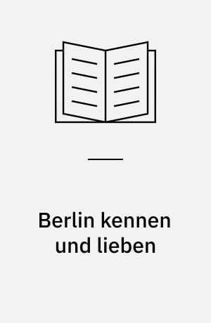 Berlin kennen und lieben : Spreeathen - entdeckt bei Tag und Nacht