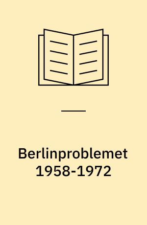 Berlinproblemet 1958-1972