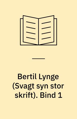 Bertil Lynge. Bind 1 (Stor skrift)