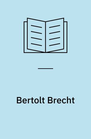 Bertolt Brecht : Sein Leben, sein Werk, seine Zeit : (Deutsch v. Hans-Peter Baum und Klaus-Dietrich Petersen)