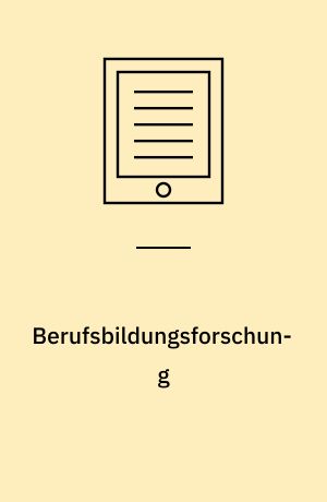 Berufsbildungsforschung : Alte und neue Fragen eines Forschungsfeldes