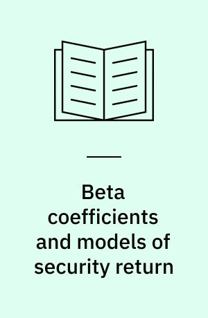 Beta coefficients and models of security return