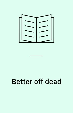 Better off dead