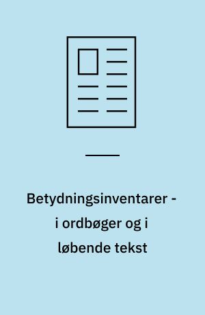Betydningsinventarer - i ordbøger og i løbende tekst
