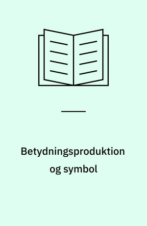 Betydningsproduktion og symbol
