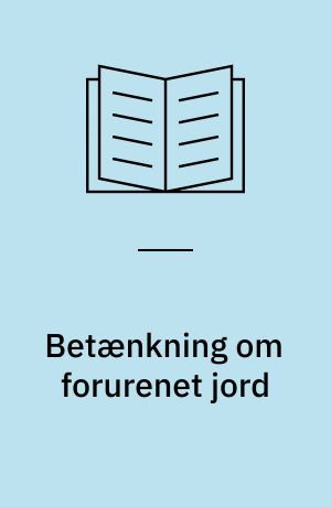 Betænkning om forurenet jord