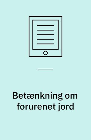 Betænkning om forurenet jord