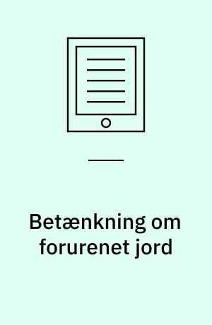 Betænkning om forurenet jord