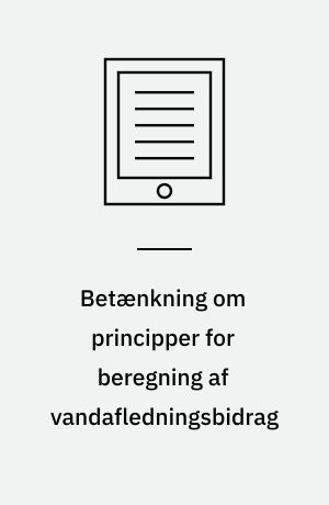 Betænkning om principper for beregning af vandafledningsbidrag