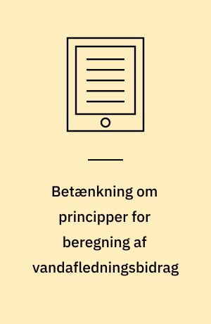 Betænkning om principper for beregning af vandafledningsbidrag
