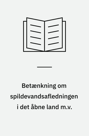 Betænkning om spildevandsafledningen i det åbne land m.v.