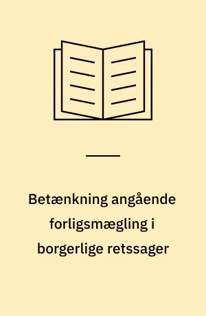 Betænkning angående forligsmægling i borgerlige retssager