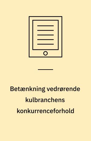 Betænkning vedrørende kulbranchens konkurrenceforhold : afgivet af den i henhold til lov nr. 128 af 31. marts 1949 nedsatte trustkommission