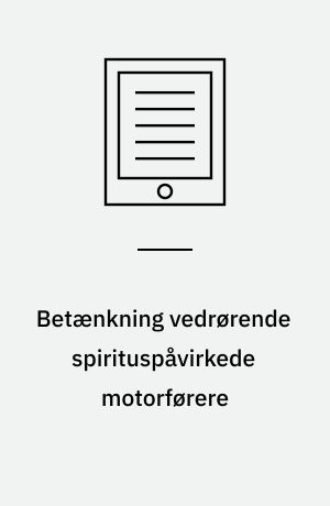 Betænkning vedrørende spirituspåvirkede motorførere