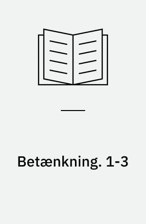 Betænkning. 1-3