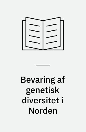 Bevaring af genetisk diversitet i Norden