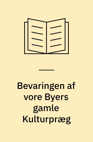 Bevaringen af vore Byers gamle Kulturpræg