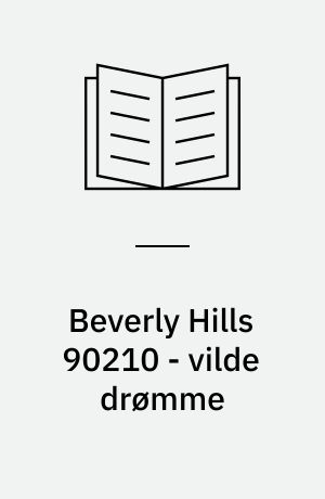 Beverly Hills 90210 - vilde drømme