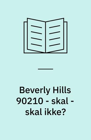 Beverly Hills 90210 - skal - skal ikke?