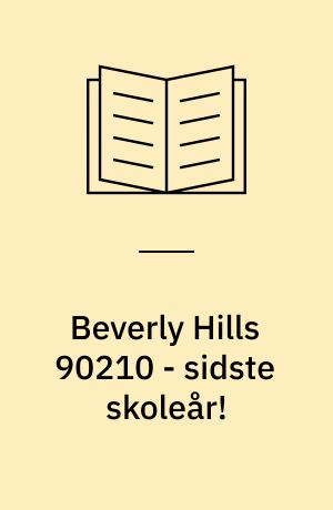 Beverly Hills 90210 - sidste skoleår!