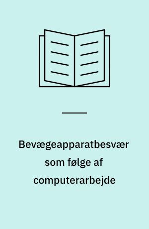 Bevægeapparatbesvær som følge af computerarbejde : muskelfunktion hos kvinder med og uden besvær i underarm og hånd