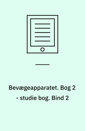Bevægeapparatet. Bog 2 - studie bog. Bind 2