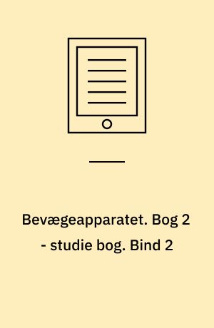 Bevægeapparatet. Bog 2 - studie bog. Bind 2